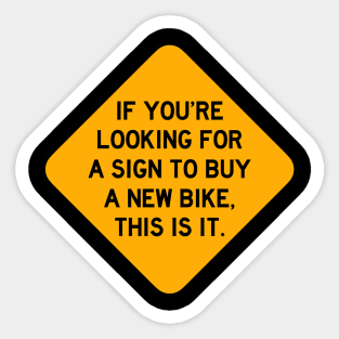 Here's a Sign to Buy a New Bike Sticker